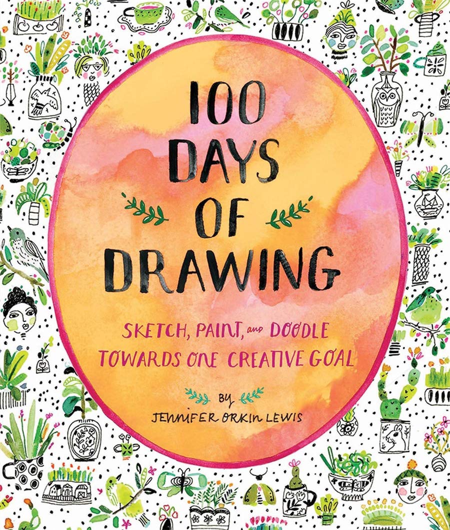 

100 Days of Drawing. Sketch, Paint, and Doodle Towards One Creative Goal