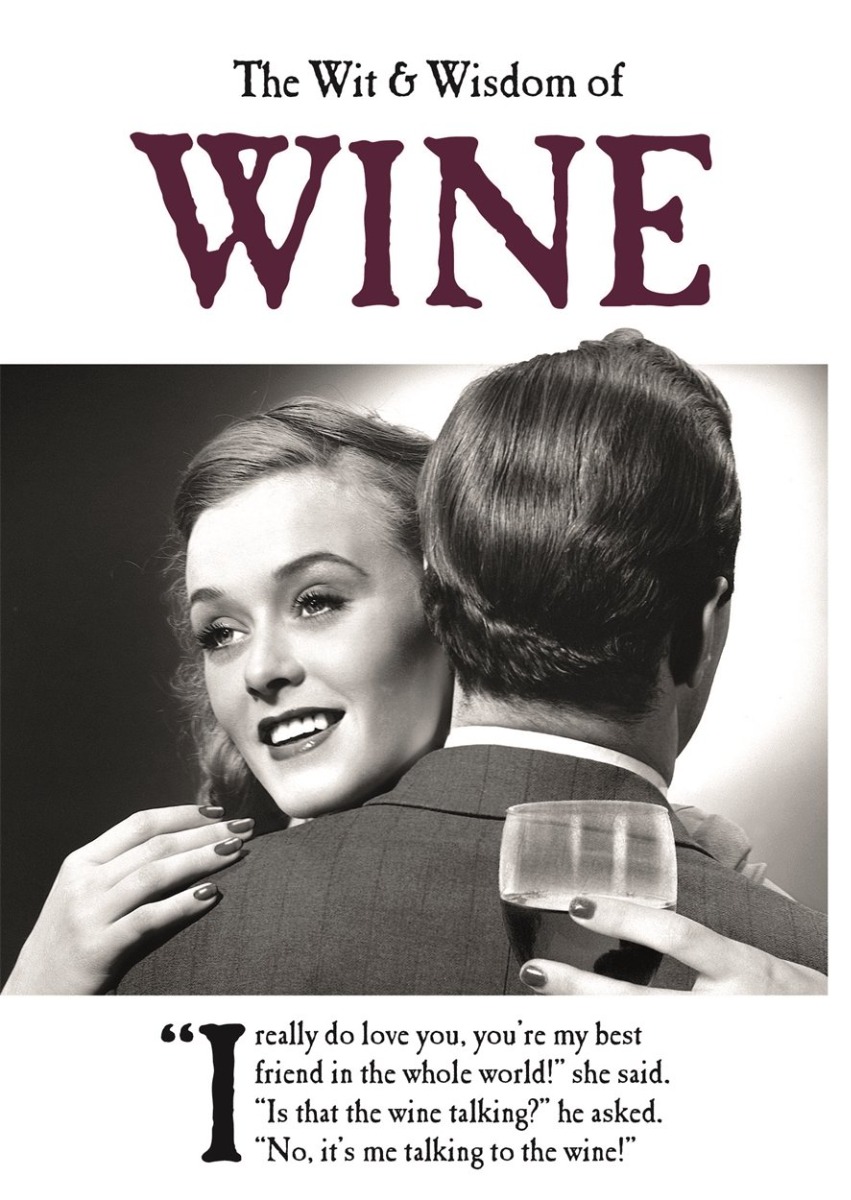 

The Wit and Wisdom of Wine