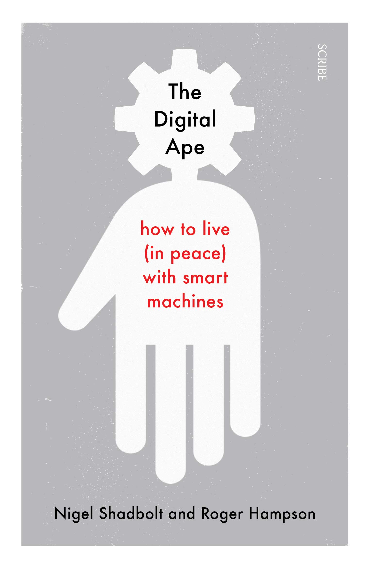 

The Digital Ape. How to live (in peace) with smart machines
