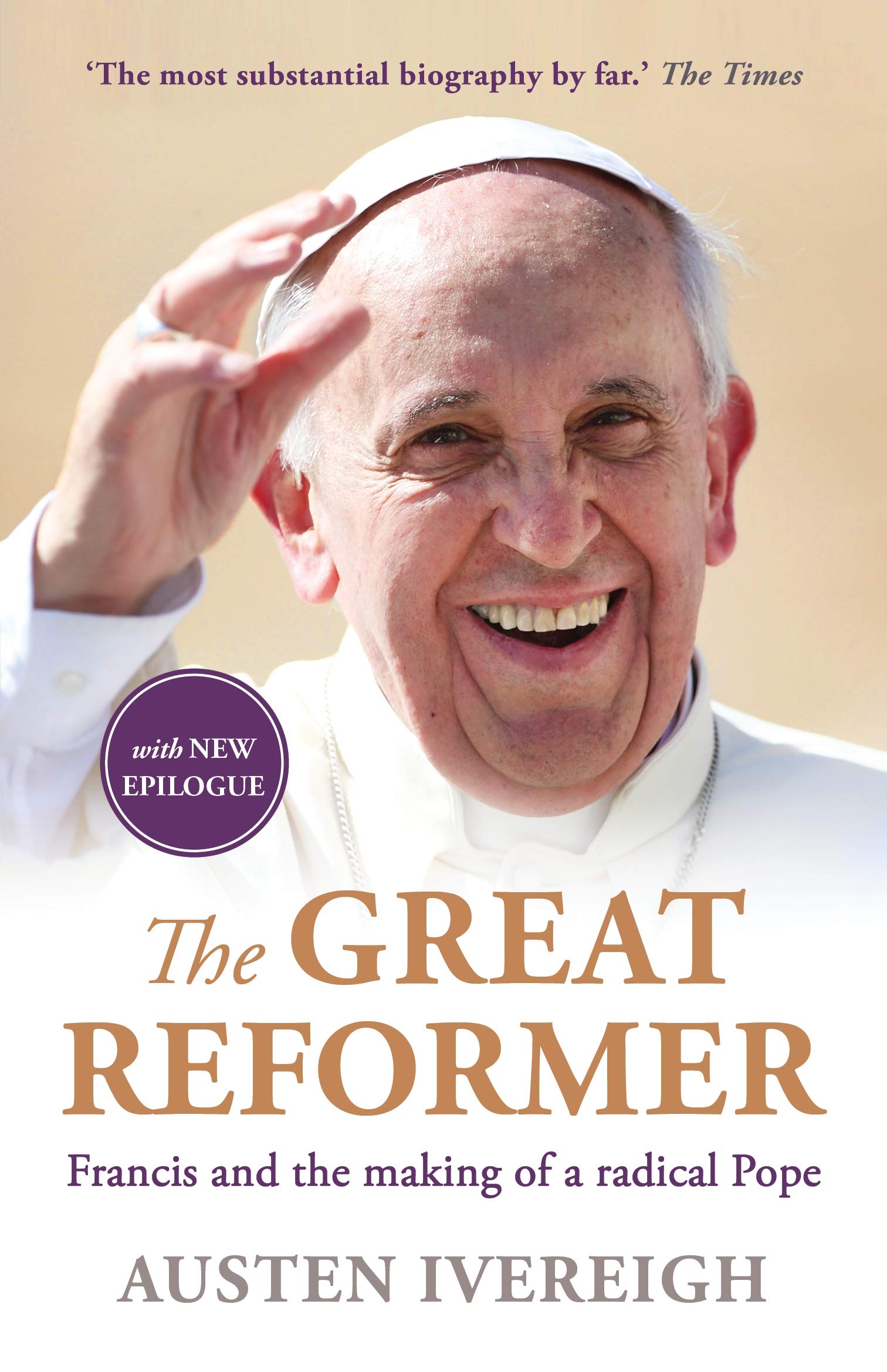 

The Great Reformer. Francis and the Making of a Radical Pope