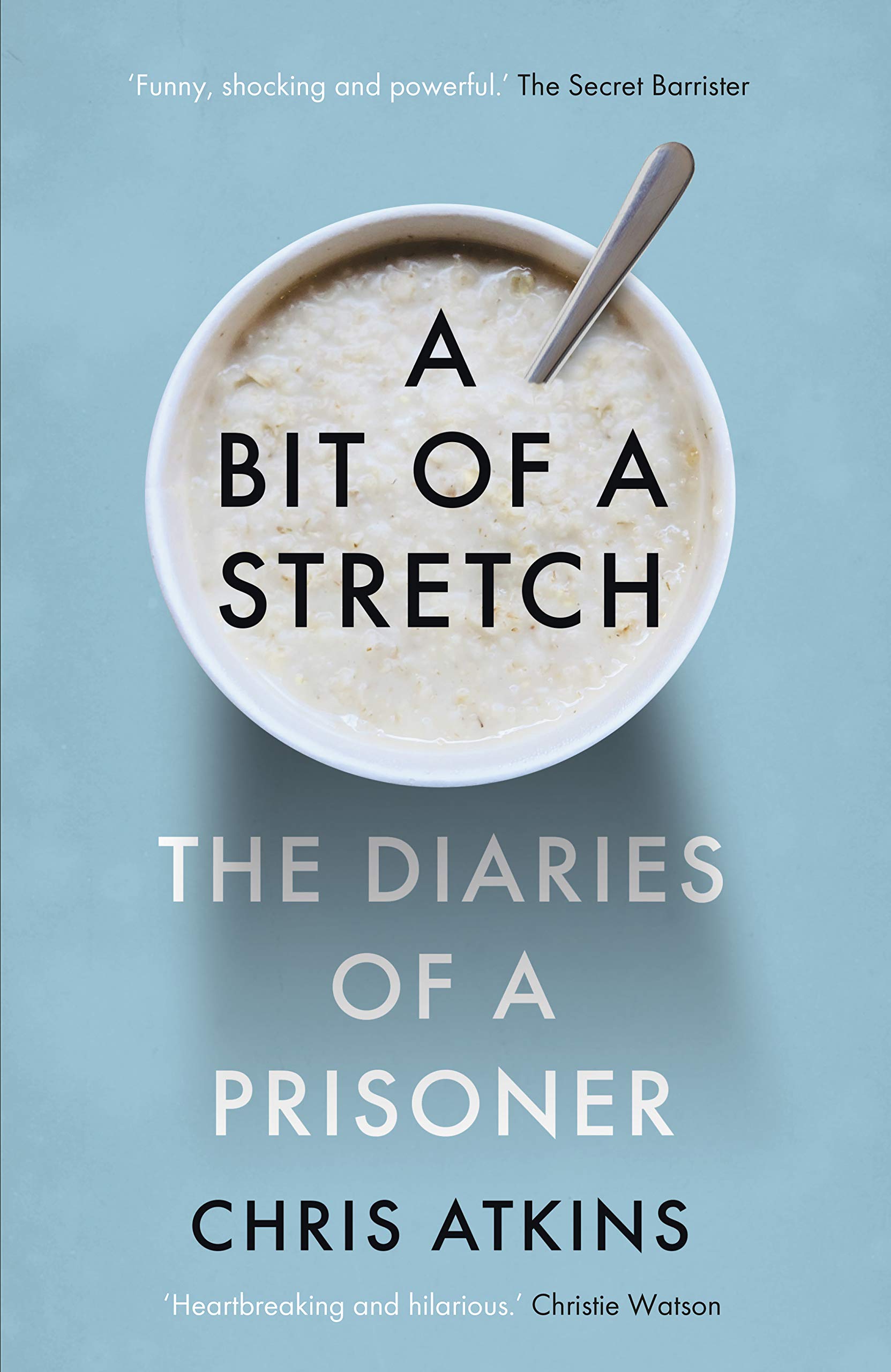 

A Bit of a Stretch. The Diaries of a Prisoner