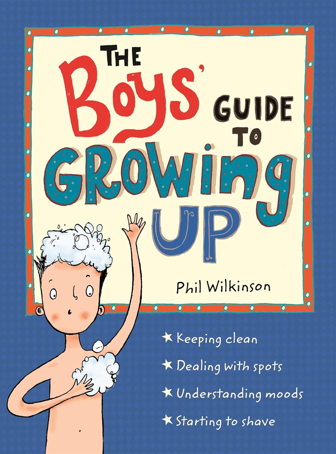 The Boys` Guide to Growing Up: the best-selling puberty guide for boys 