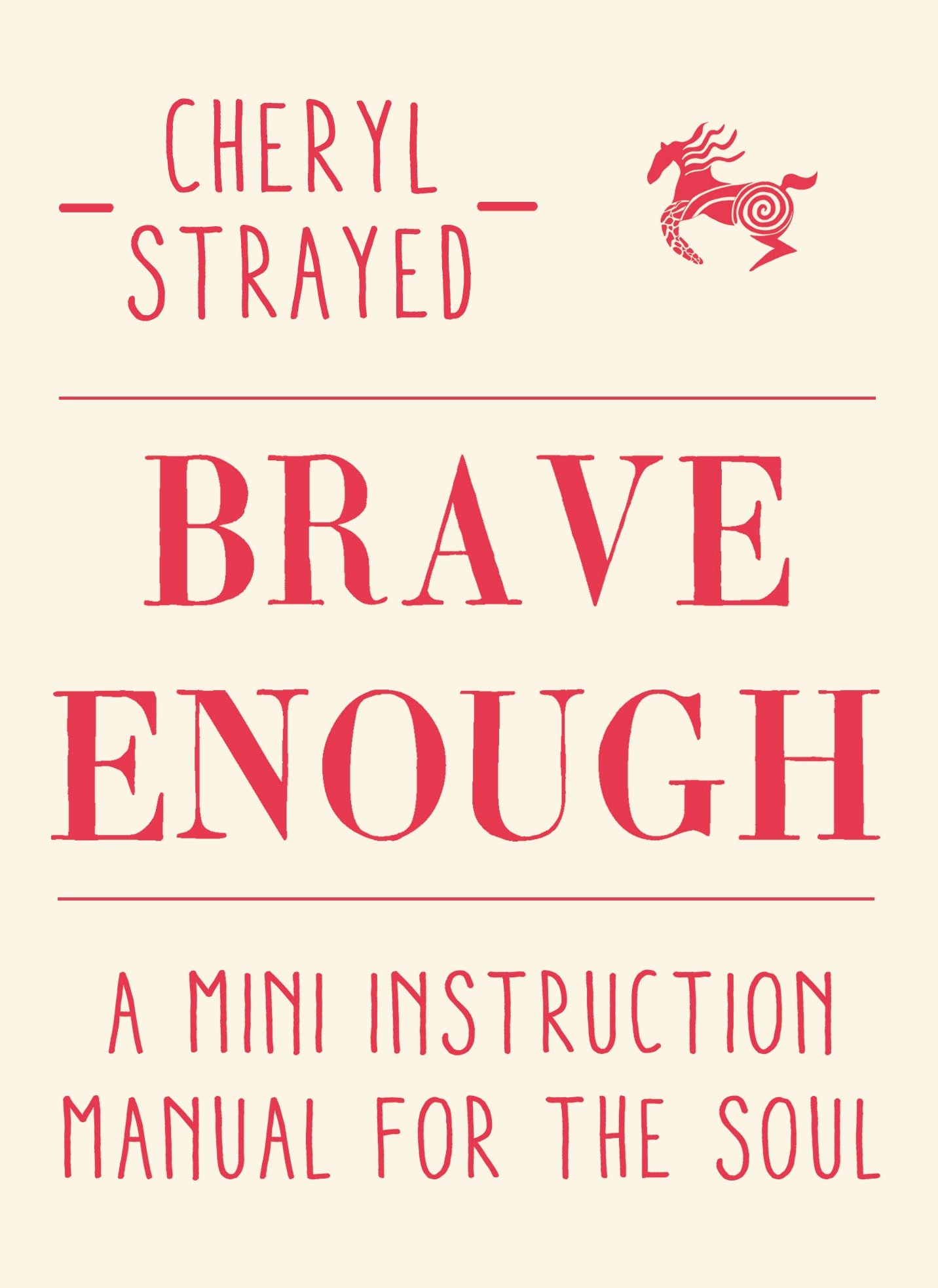 

Brave Enough. A Mini Instruction Manual for the Soul