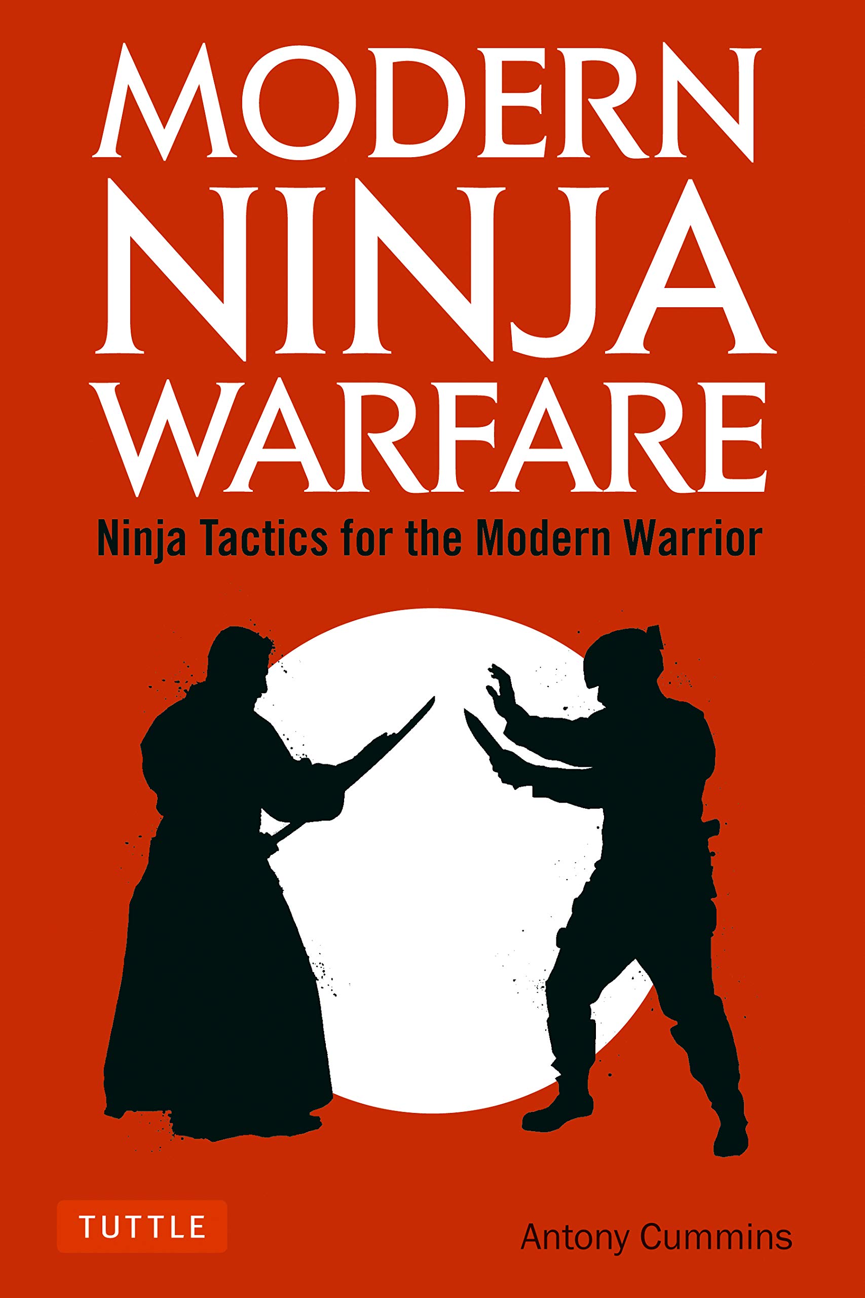 

Modern Ninja Warfare. Ninja Tactics for the Modern Warrior