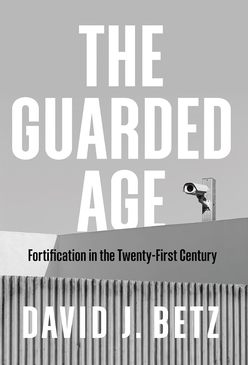 

The Guarded Age. Fortification in the Twenty-First Century