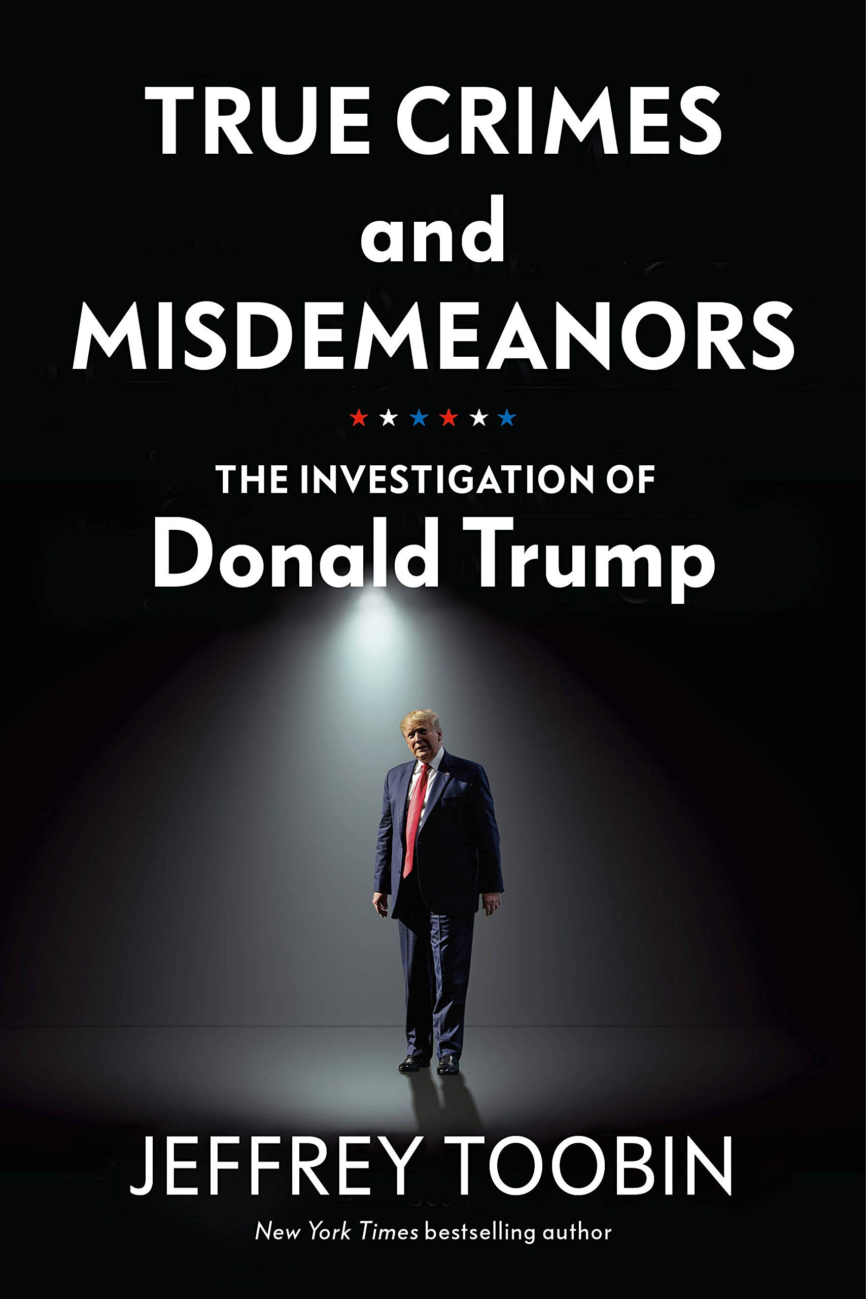 

True Crimes and Misdemeanors. The Investigation of Donald Trump