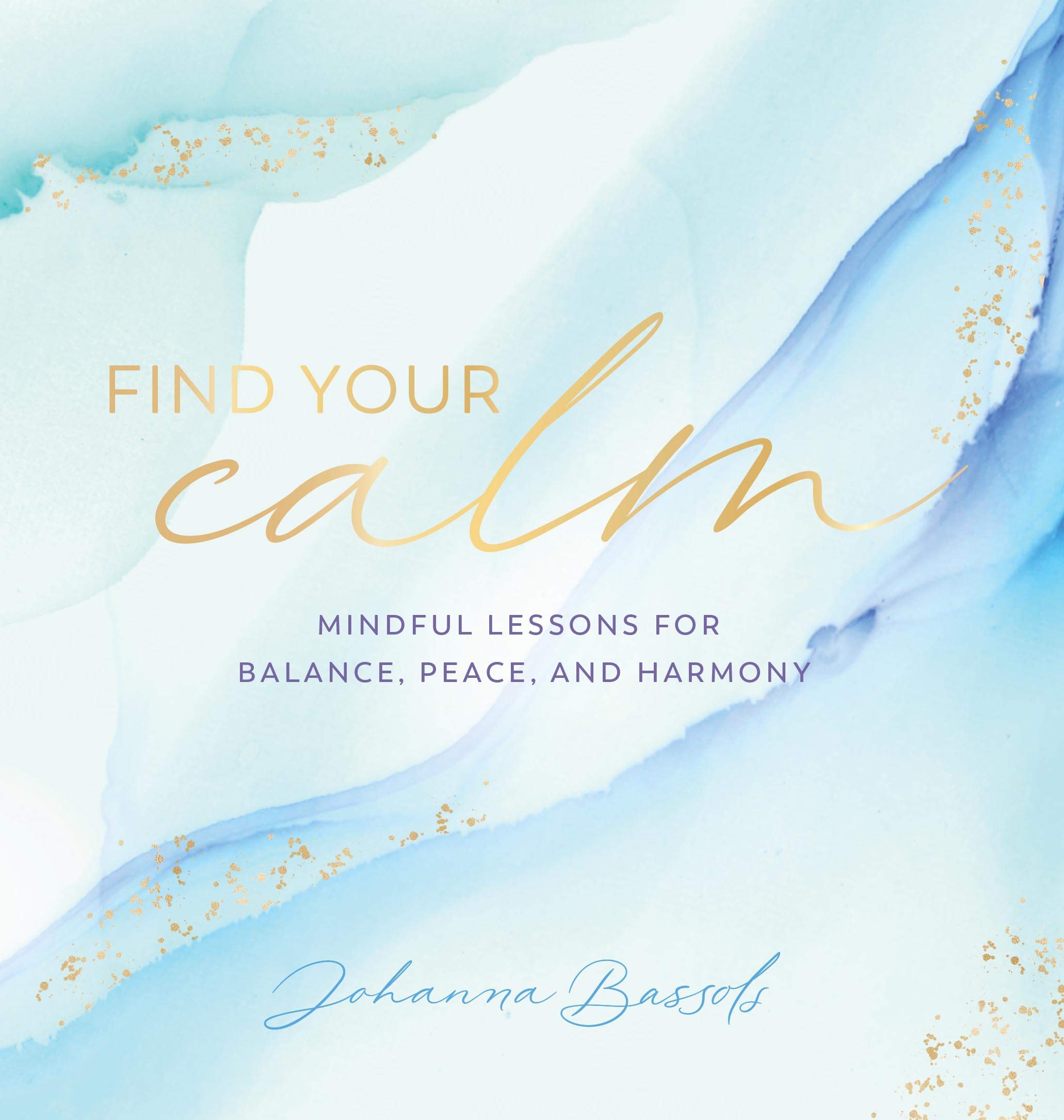 [object Object] «Find Your Calm. Volume 5. Mindful Lessons for Balance, Peace, and Harmony», автор Джоанна Бассольс - фото №1