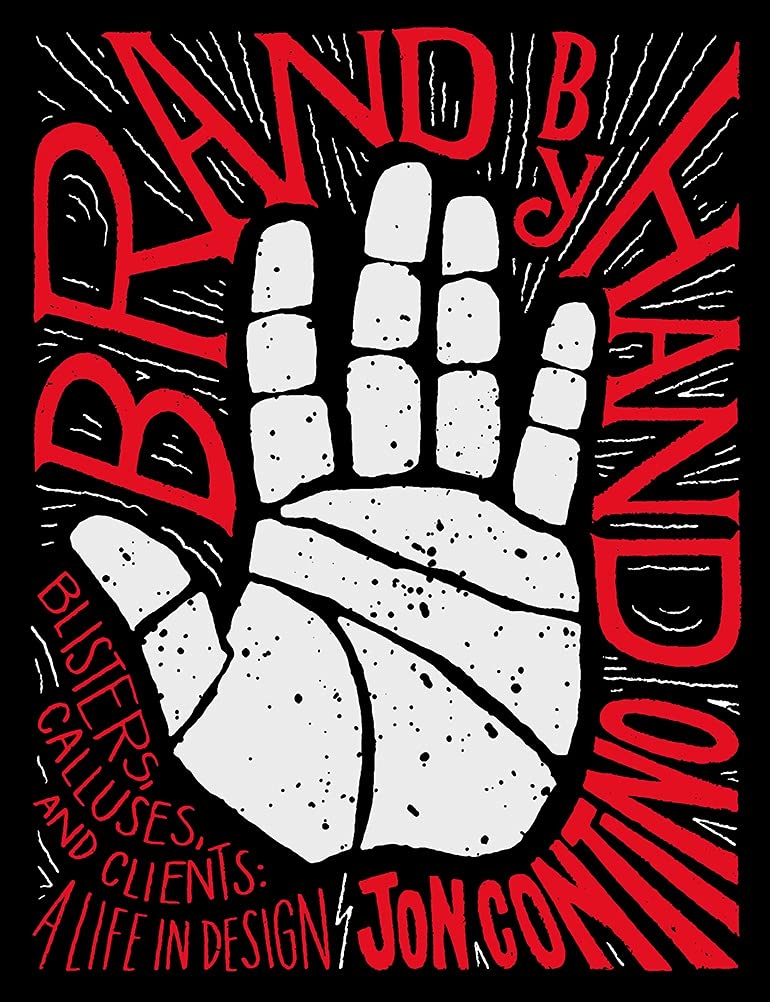 

Brand by Hand. Blisters, Calluses, and Clients. A Life in Design