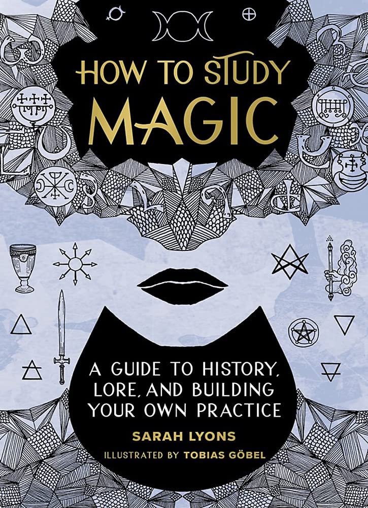 [object Object] «How to Study Magic. A Guide to History, Lore, and Building Your Own Practice», автор Сара Лайонс - фото №1