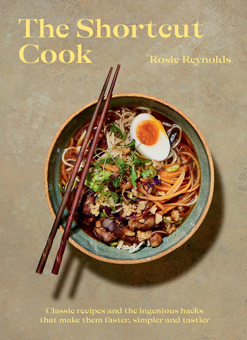 [object Object] «The Shortcut Cook. Classic Recipes and the Ingenious Hacks That Make Them Faster, Simpler and Tastier», автор Рози Рейнольдс - фото №1