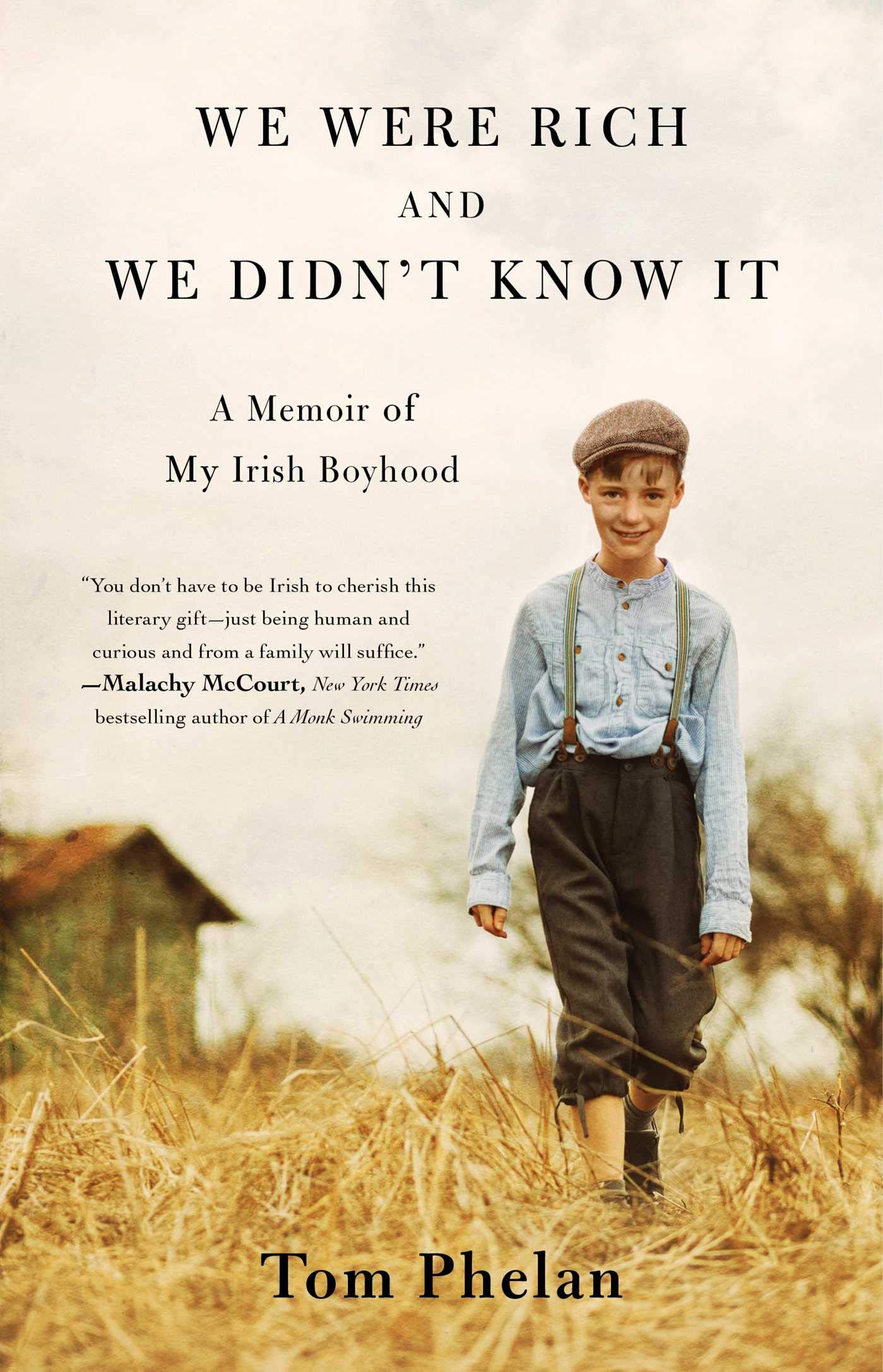 

We Were Rich and We Didn't Know It. A Memoir of My Irish Boyhood