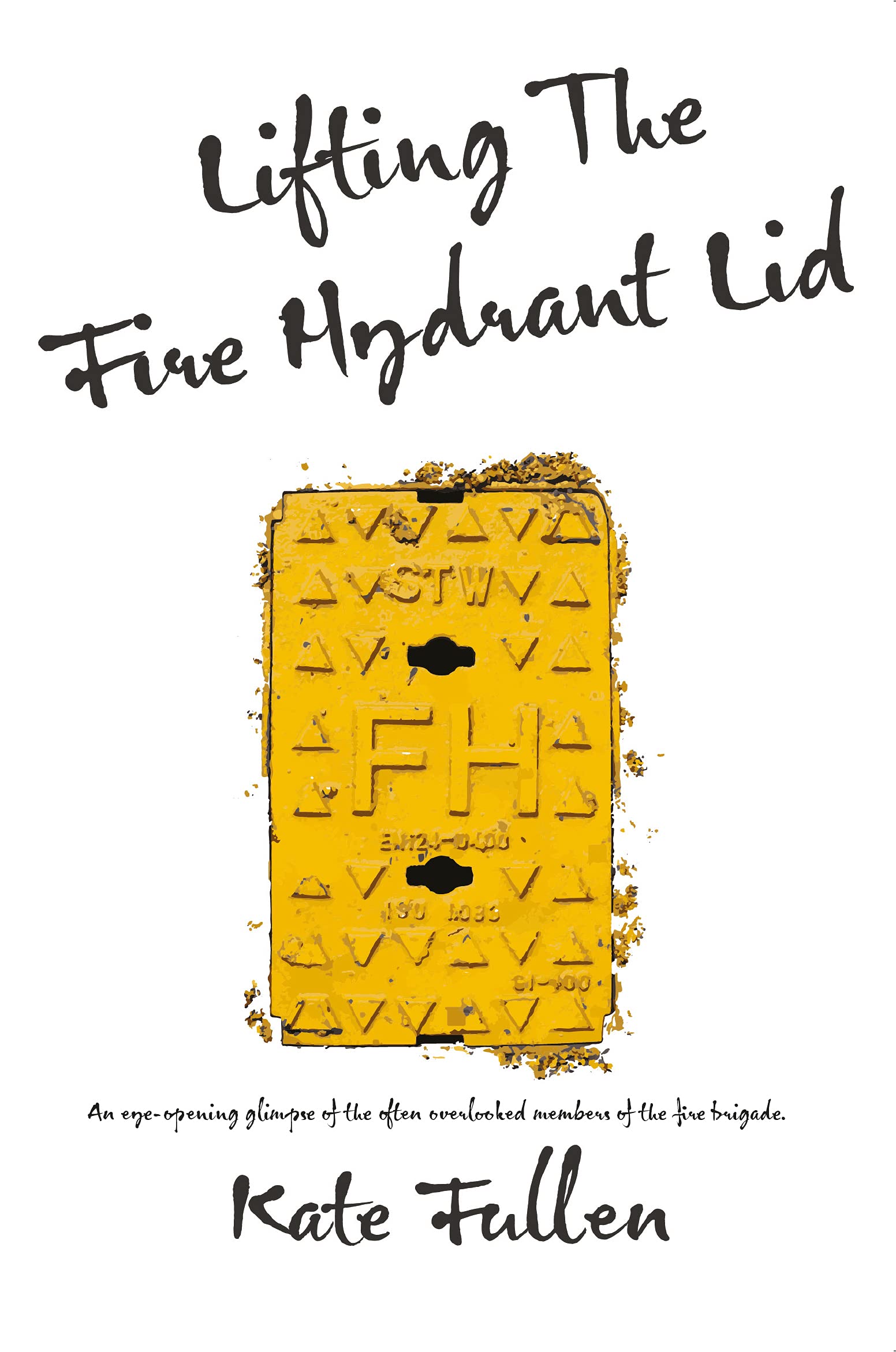 

Lifting the Fire Hydrant Lid. Female Firefighter Memoir