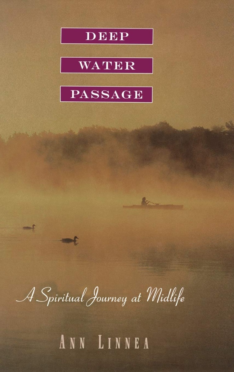 

Deep Water Passage. A Spiritual Journey at Midlife