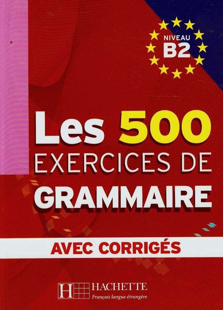 

Les 500 Exercices de Grammaire B2