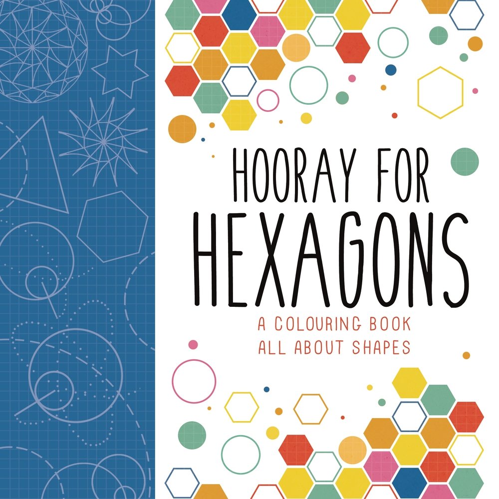 

Hooray for Hexagons. A Colouring Book All About Shapes