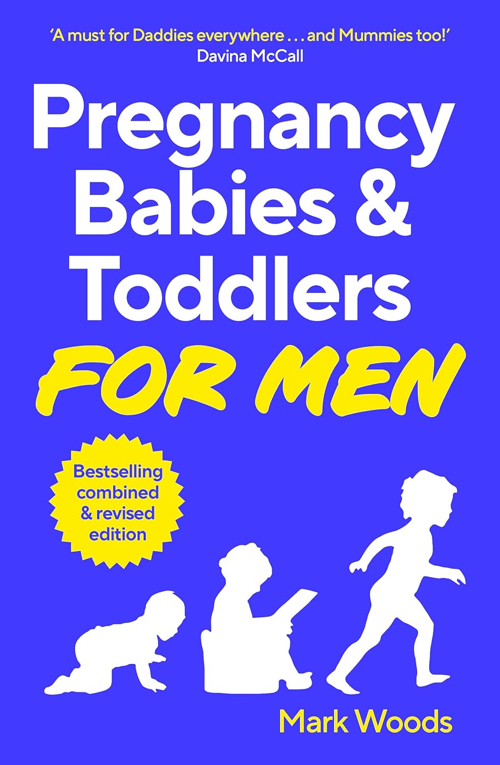 Pregnancy, Babies & Toddlers for Men: The ultimate guide for new and expectant dads 