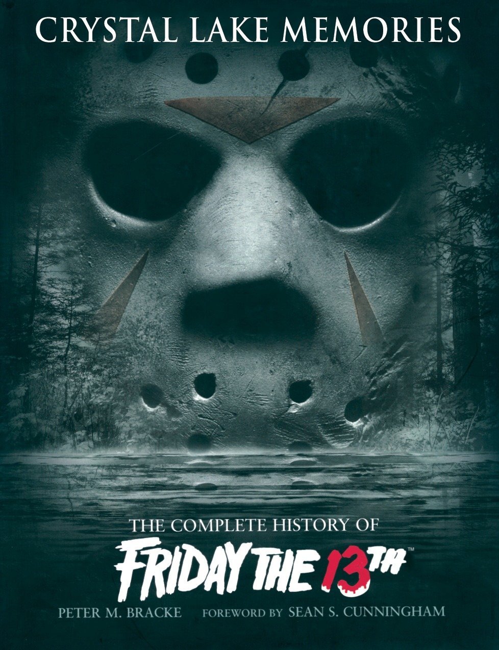

Crystal Lake Memories. The Complete History of "Friday the 13th"