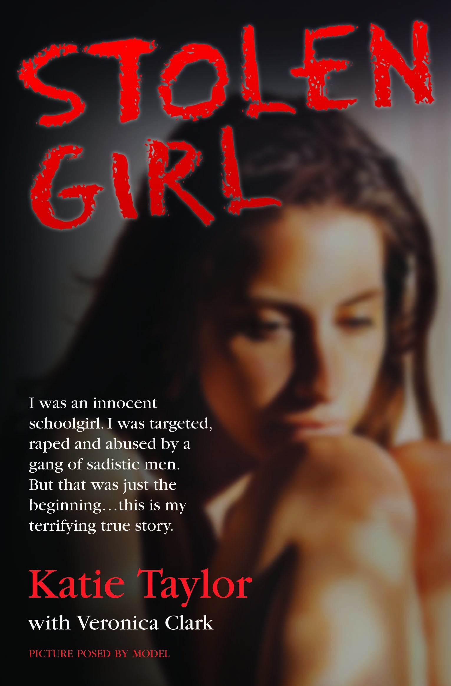 

Stolen Girl - I was an innocent schoolgirl. I was targeted, raped and abused by a gang of sadistic men. But that was just the beginning ... this is my