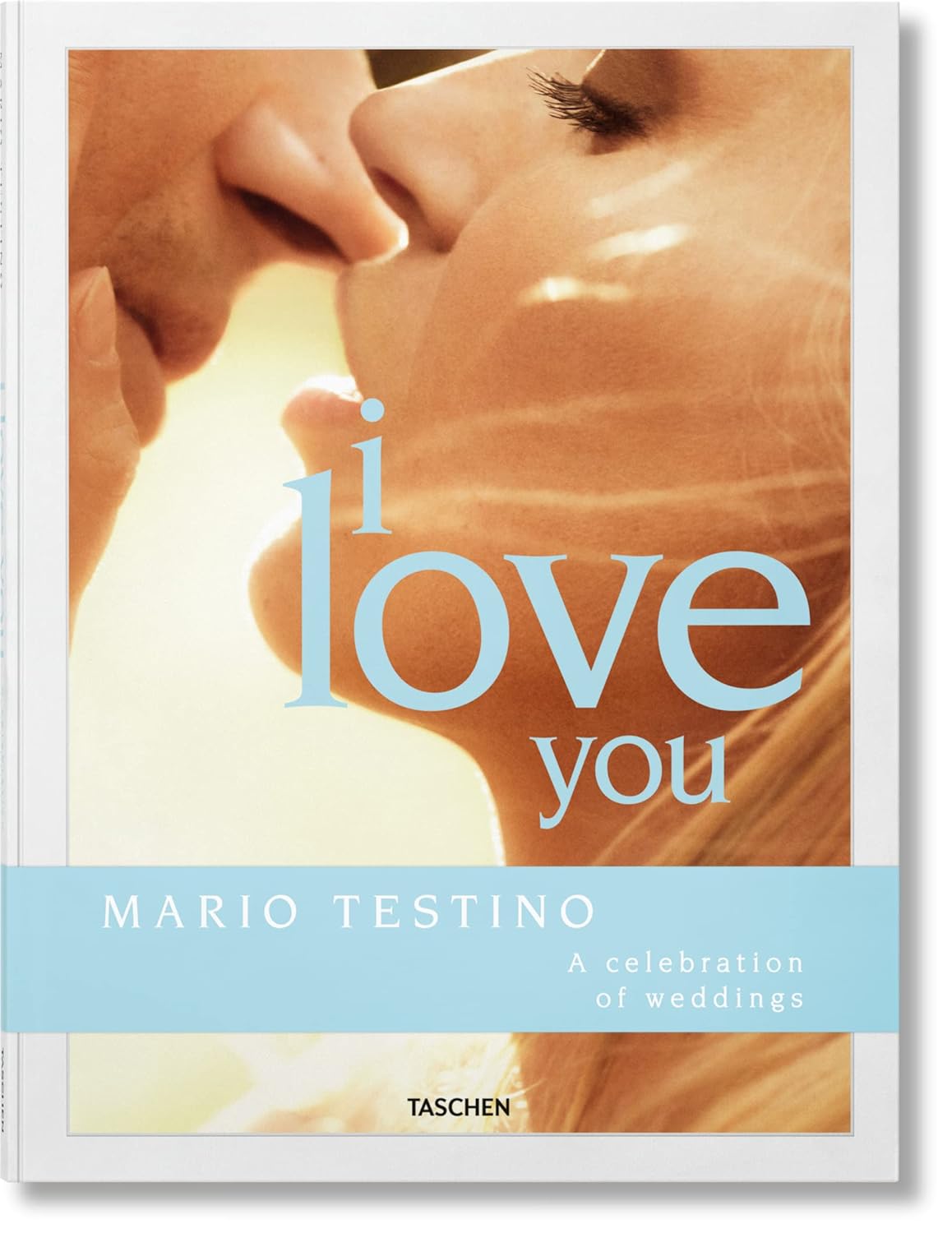 Mario Testino. I Love You. The Wedding Book 