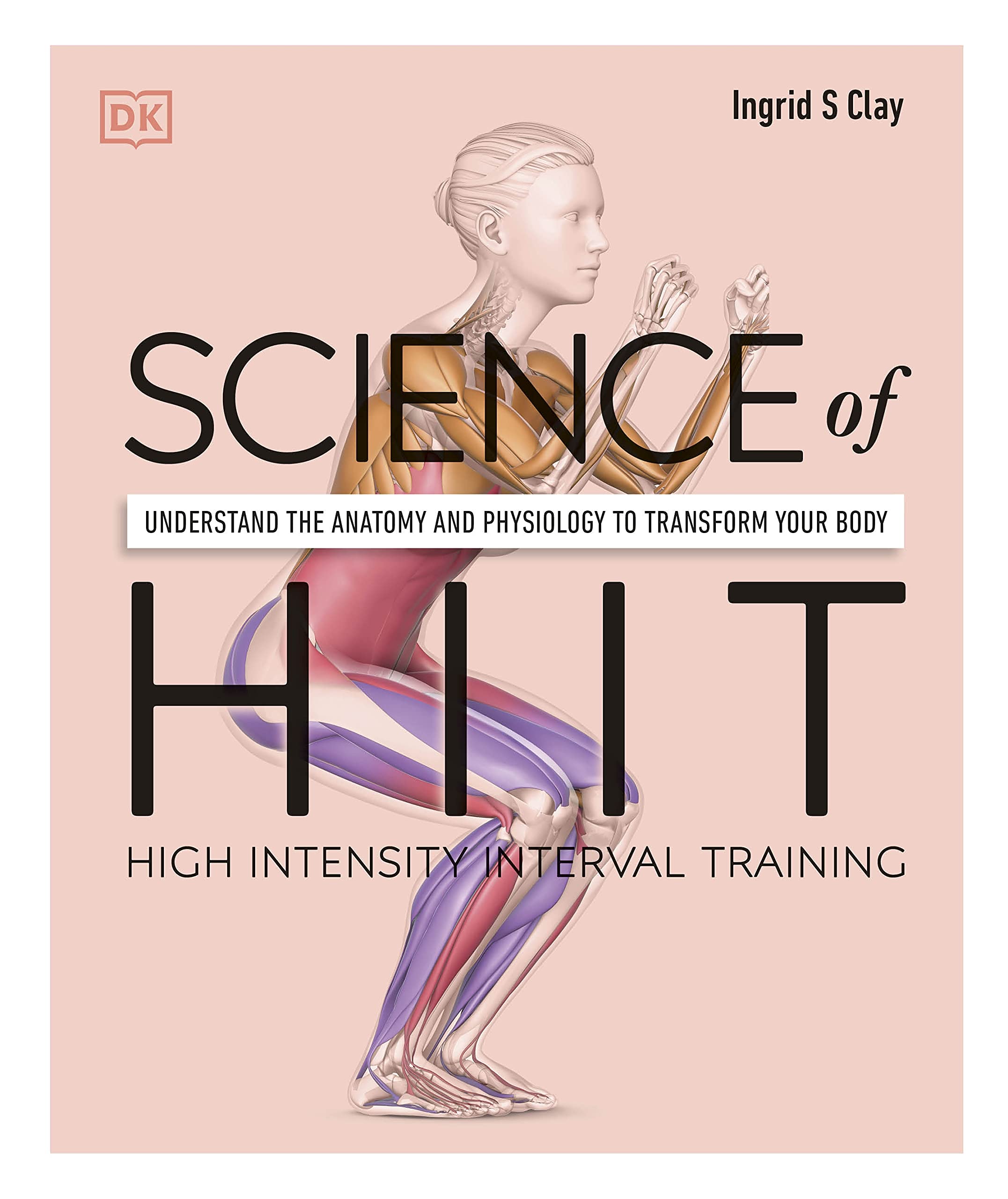

Science of HIIT. Understand the Anatomy and Physiology to Transform Your Body