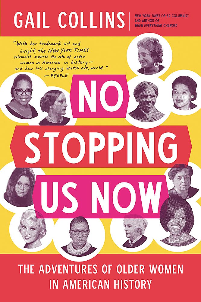 

No Stopping Us Now. The Adventures of Older Women in American History