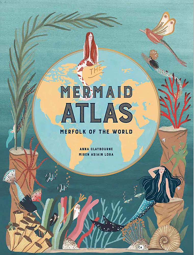 

The Mermaid Atlas. Merfolk of the World