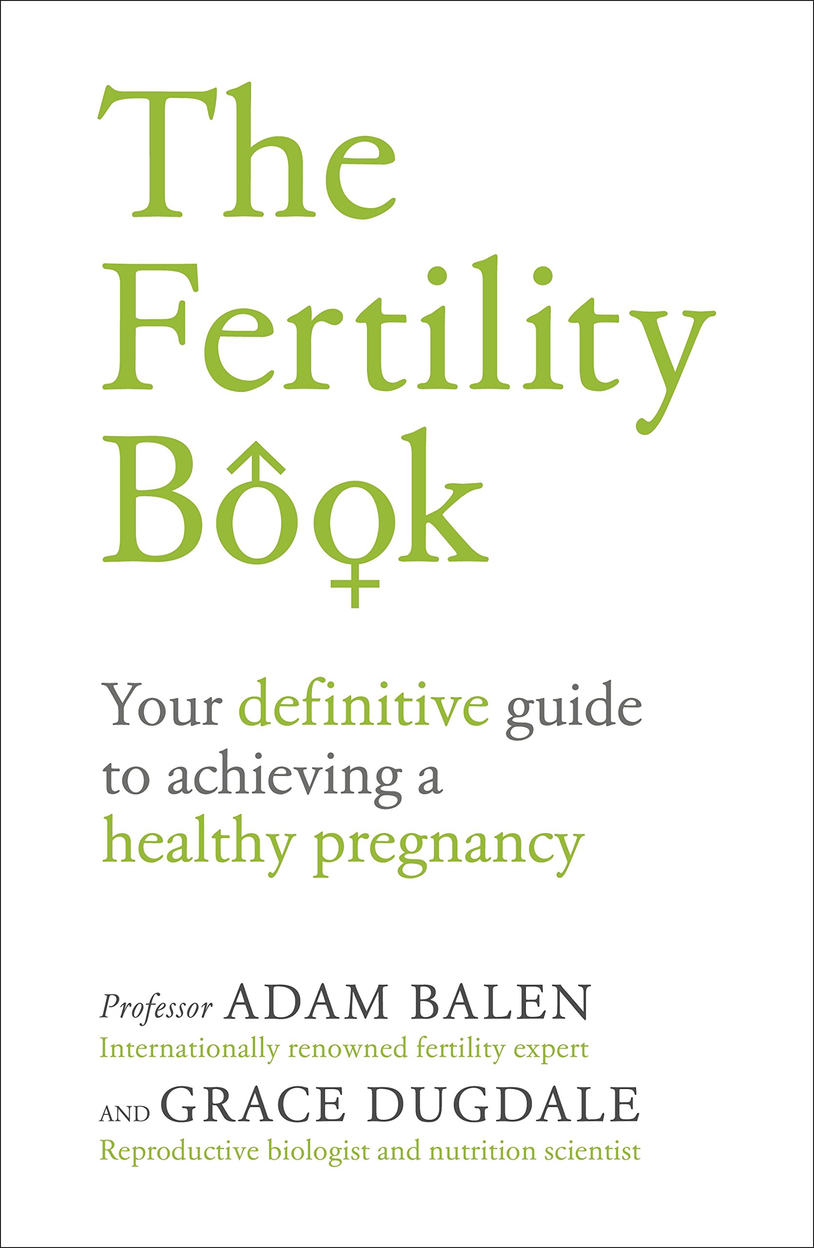 

The Fertility Book : Your definitive guide to achieving a healthy pregnancy