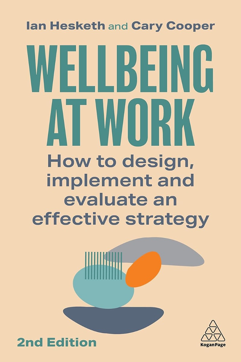 [object Object] «Wellbeing at Work. How to Design, Implement and Evaluate an Effective Strategy», авторов Иэн Хескет, Кэри Л. Купер - фото №1