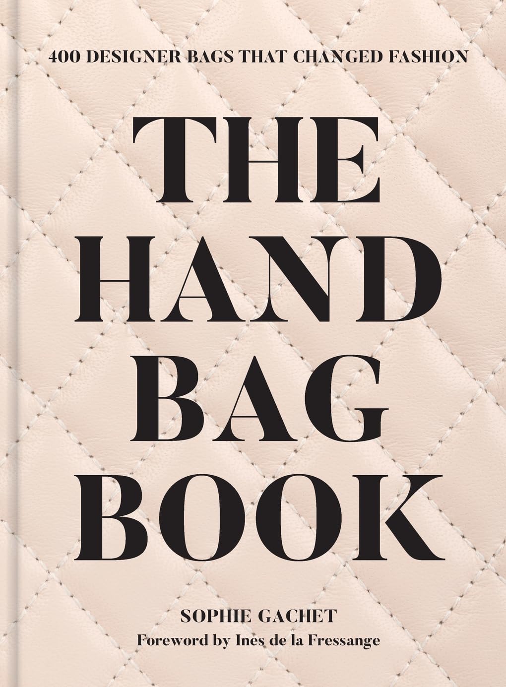 The Handbag Book: 400 Designer Bags That Changed Fashion 
