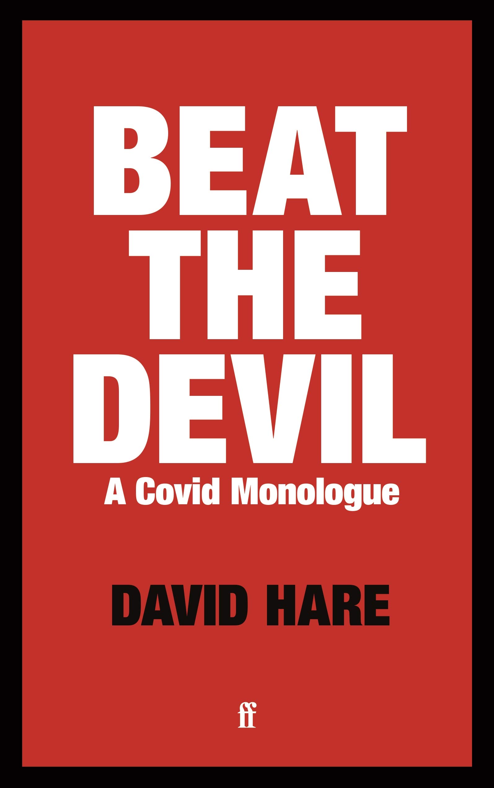 

Beat the Devil. A Covid Monologue
