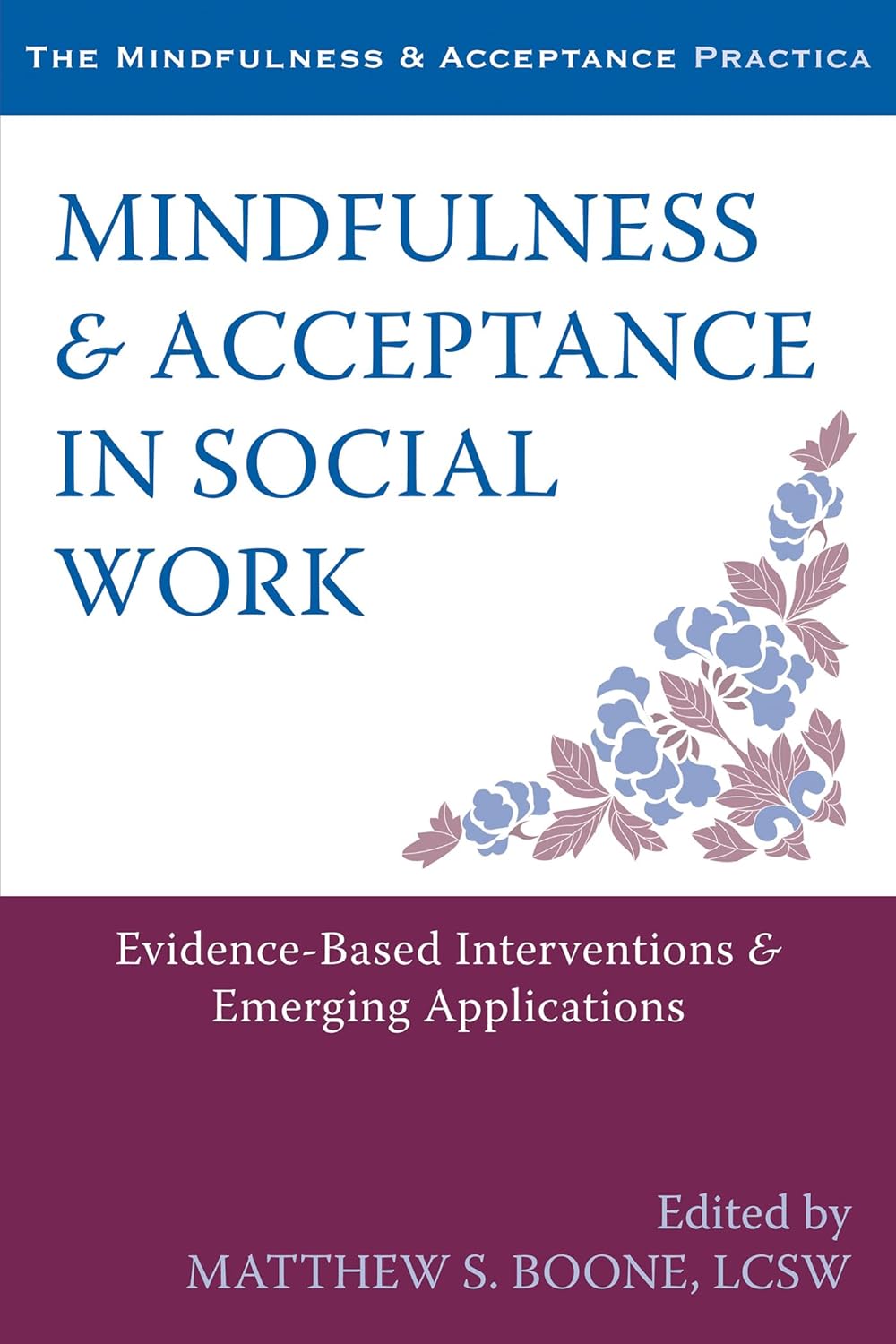 Mindfulness and Acceptance in Social Work 