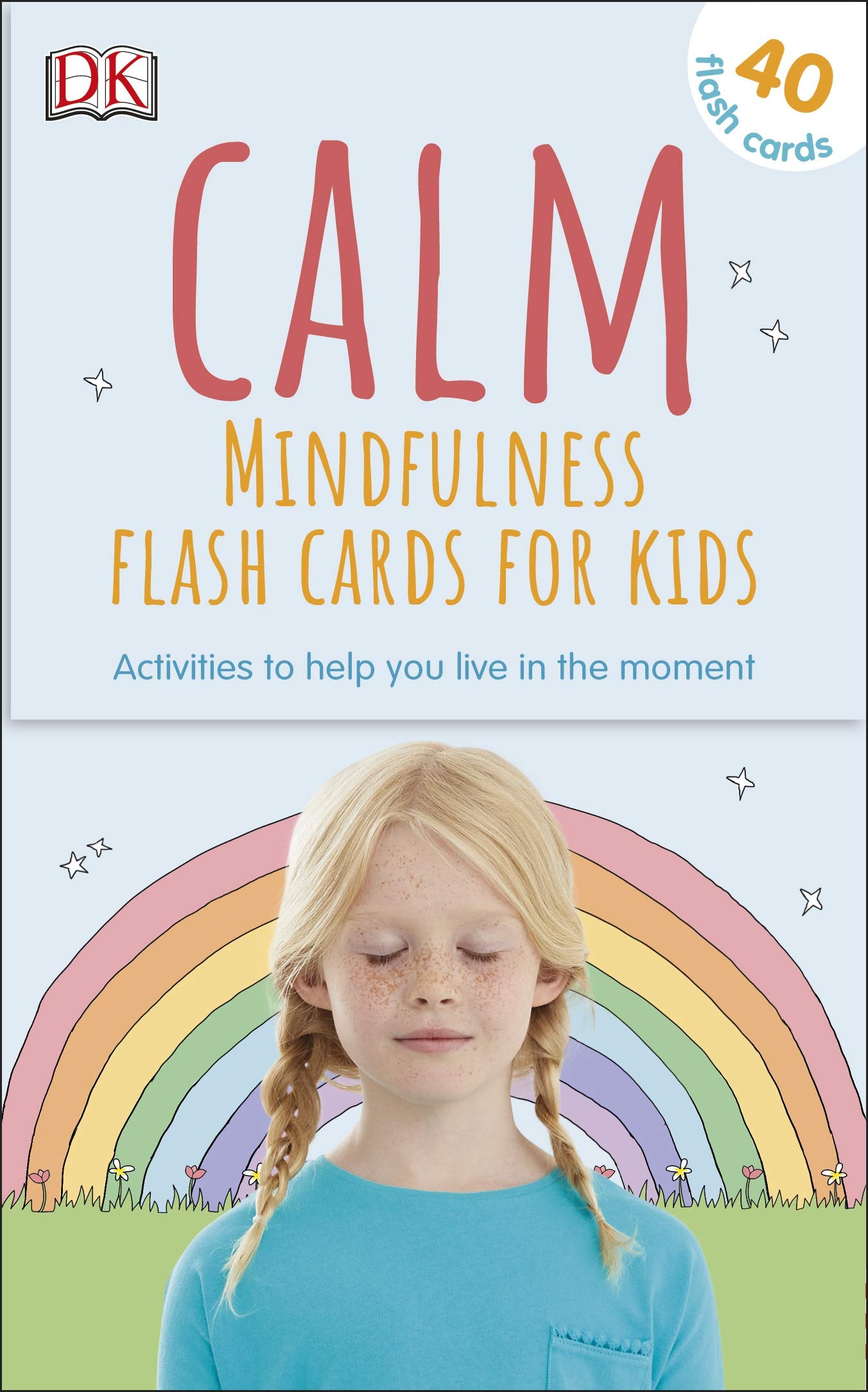 

Calm. Mindfulness Flash Cards for Kids. 40 Activities to Help you Learn to Live in the Moment