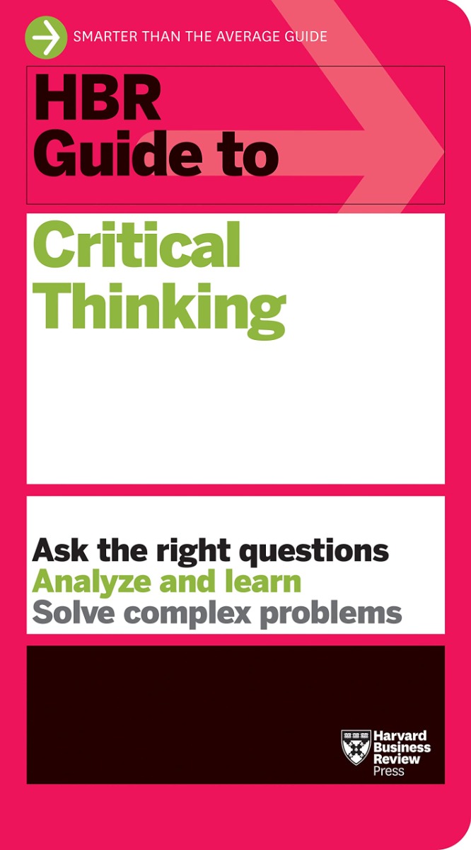 [object Object] «HBR Guide to Critical Thinking» - фото №1