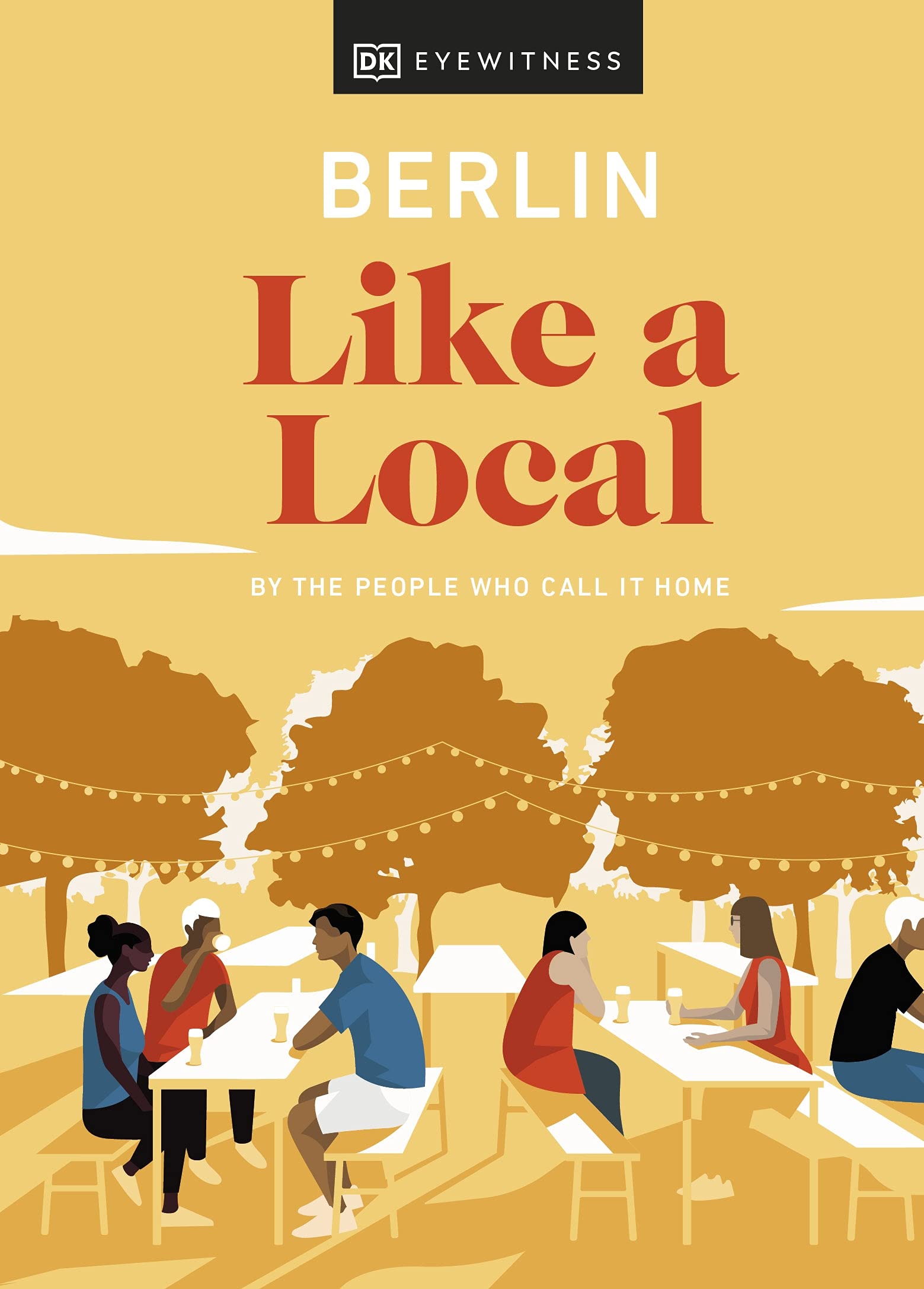 

Berlin Like a Local. By the People Who Call It Home