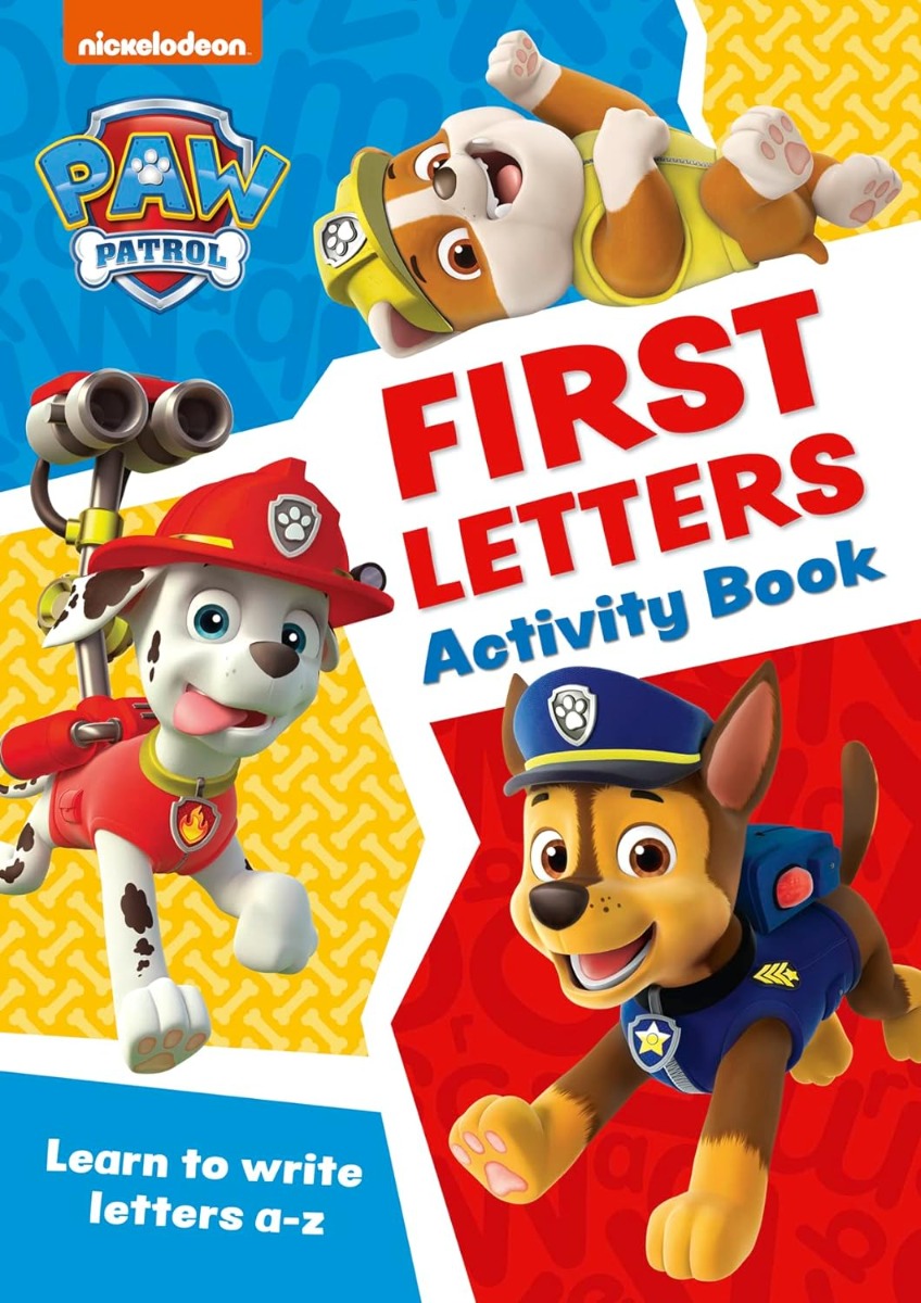 

Paw Patrol. First Letters Activity Book. Get ready for school with Paw Patrol