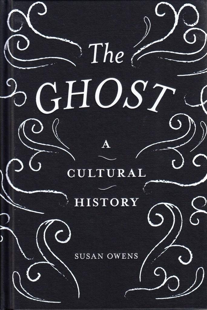 

The Ghost: A Cultural History