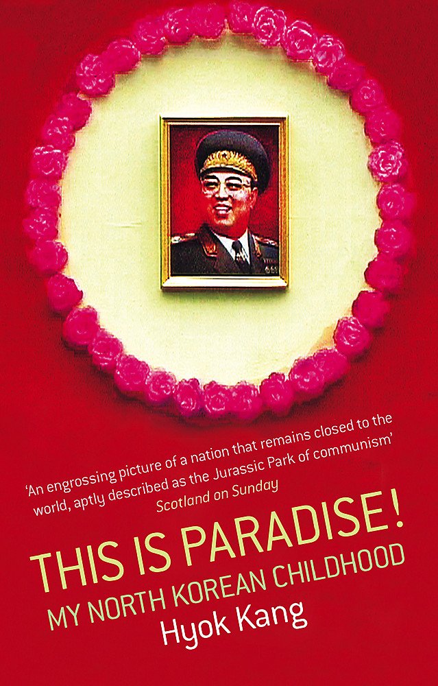 

This Is Paradise! My North Korean Childhood