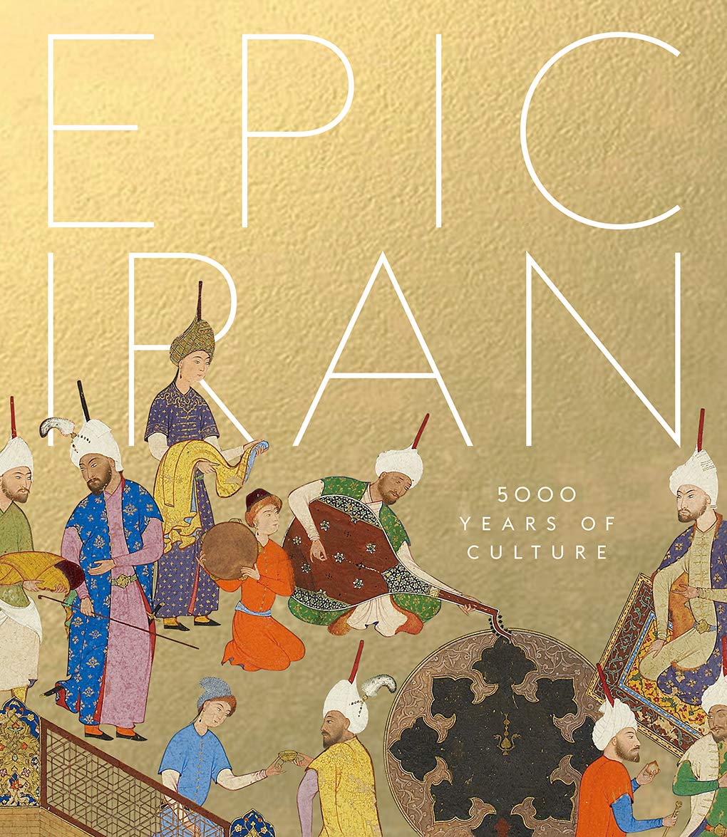

Epic Iran. 5000 Years of Culture