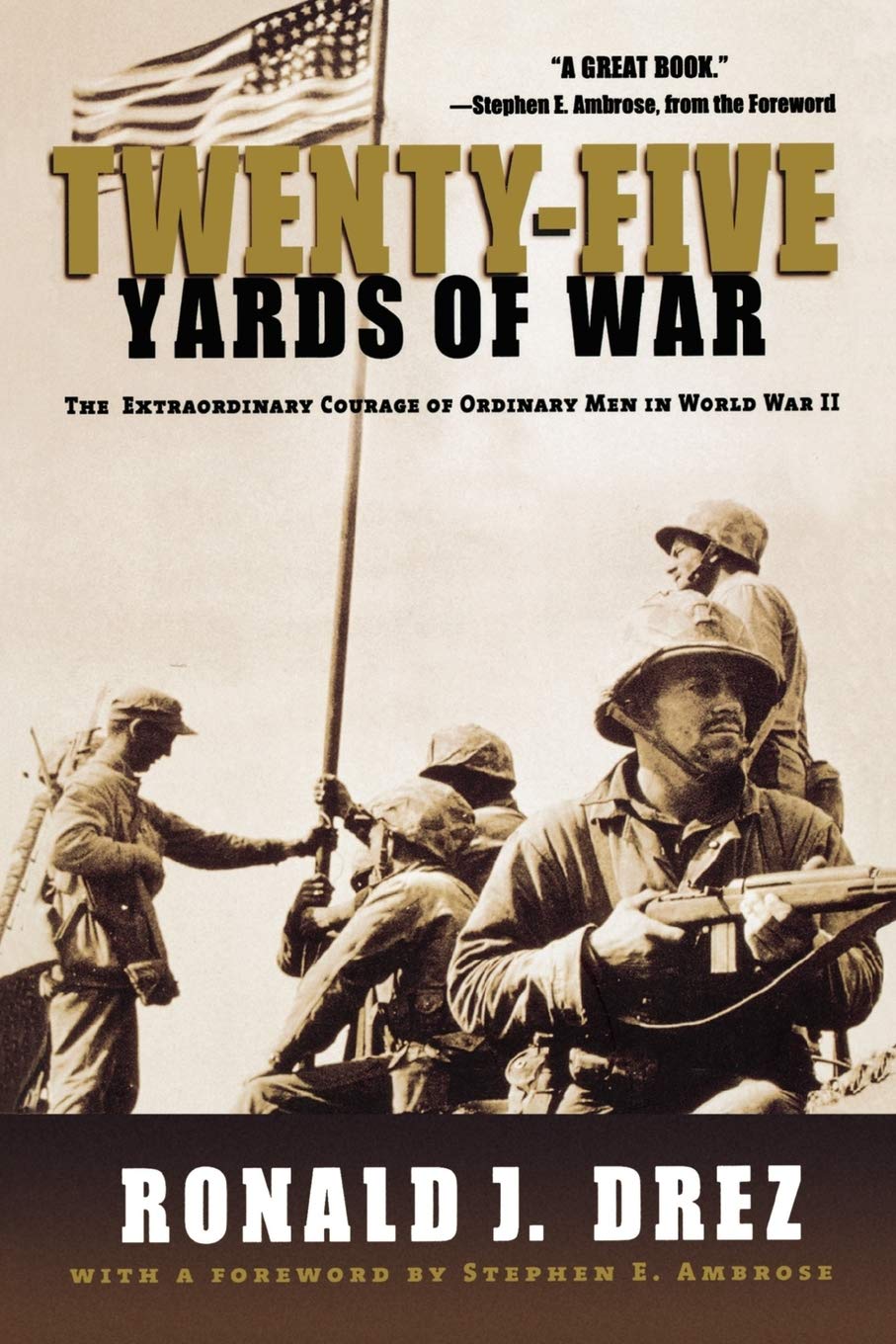 

Twenty-Five Yards of War. The Extraordinary Courage of Ordinary Men in World War II
