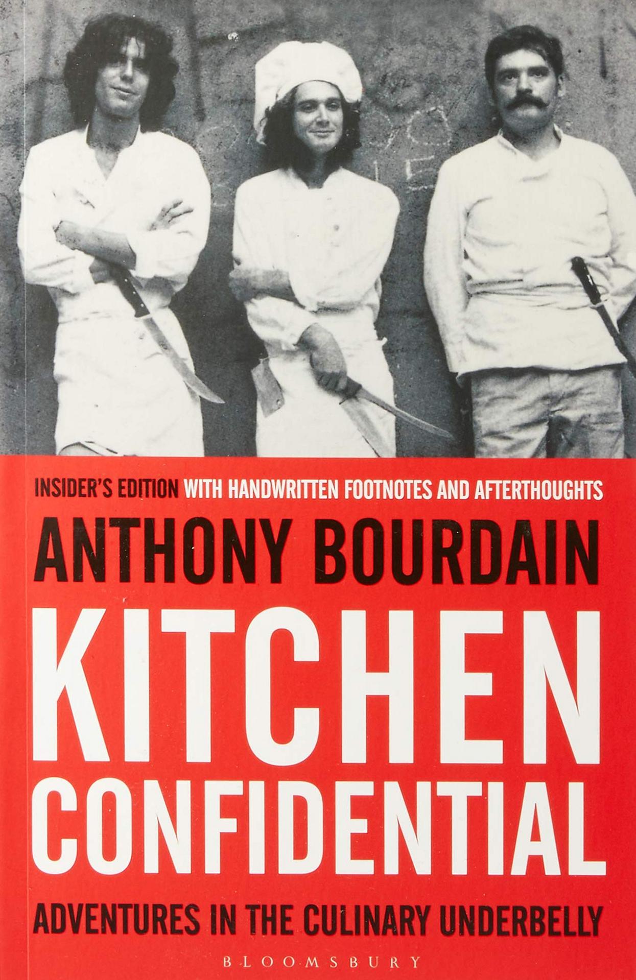 

Kitchen Confidential. Adventures in the Culinary Underbelly