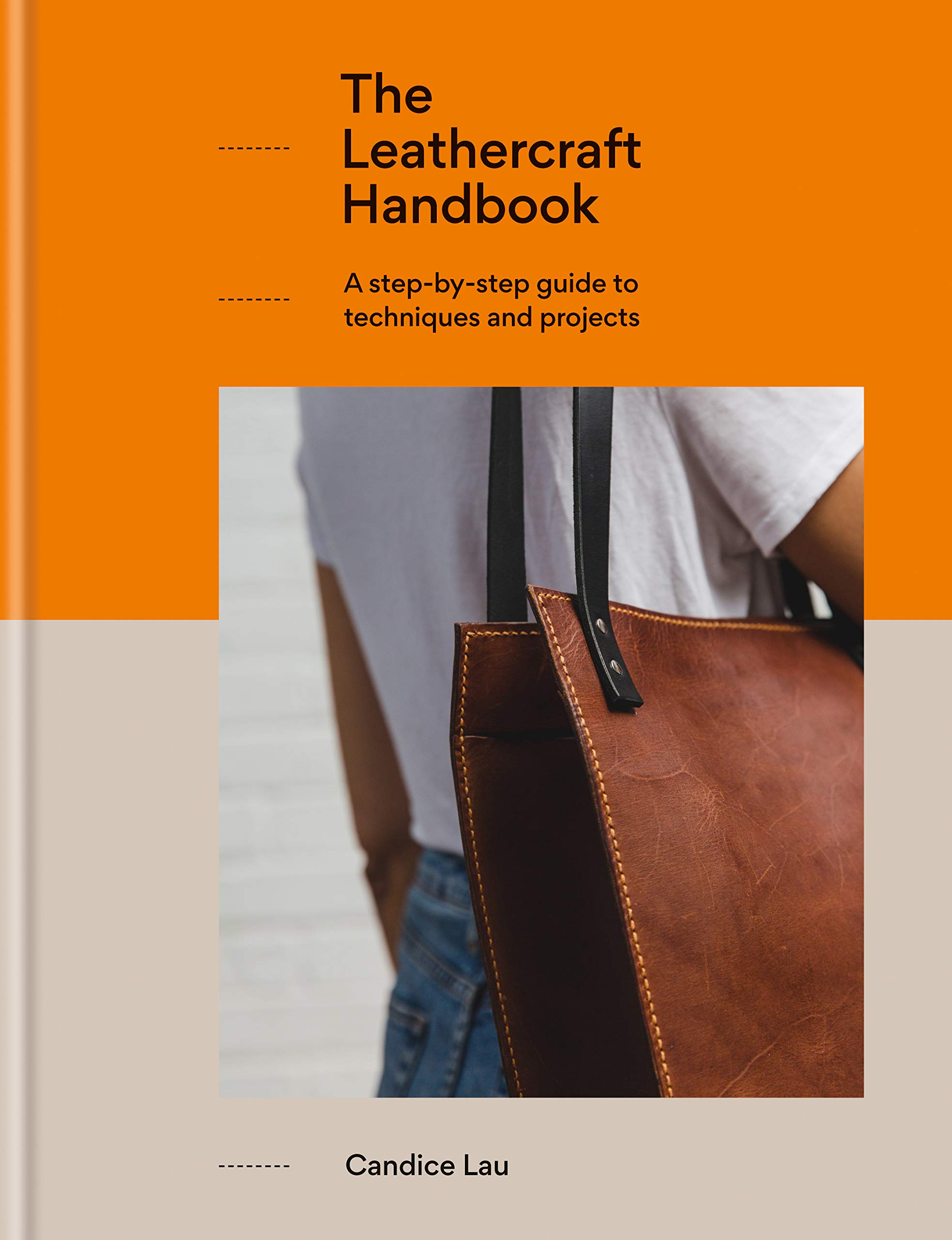 

The Leathercraft Handbook : 20 Unique Projects for Complete Beginners