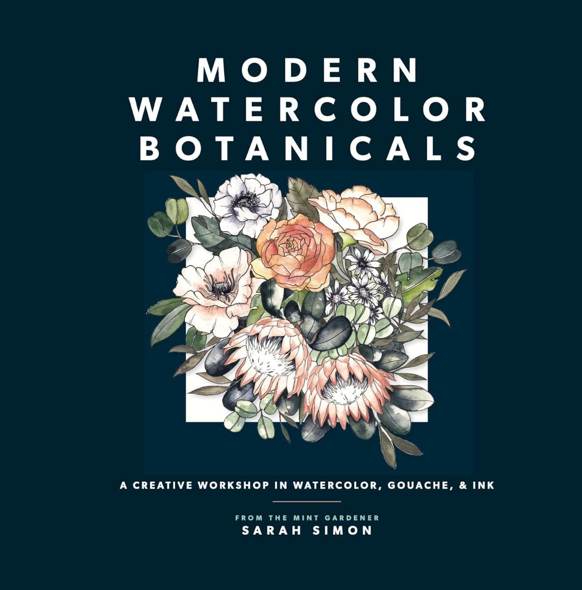 [object Object] «Modern Watercolor Botanicals. A Creative Workshop in Watercolor, Gouache, & Ink», автор Сара Саймон - фото №1