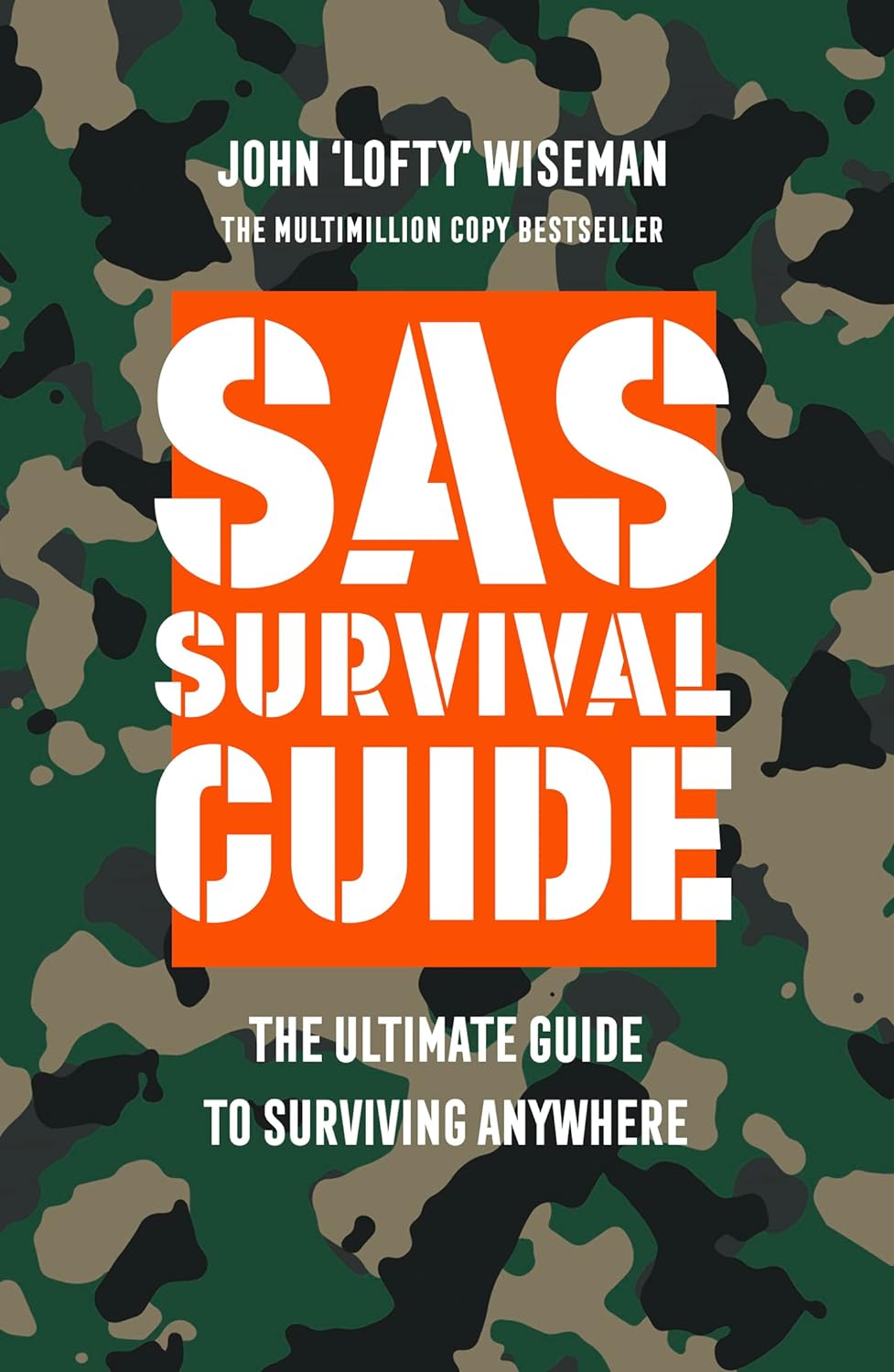 SAS SURVIVAL GUIDE: The Ultimate Guide to Surviving Anywhere [not-US] 