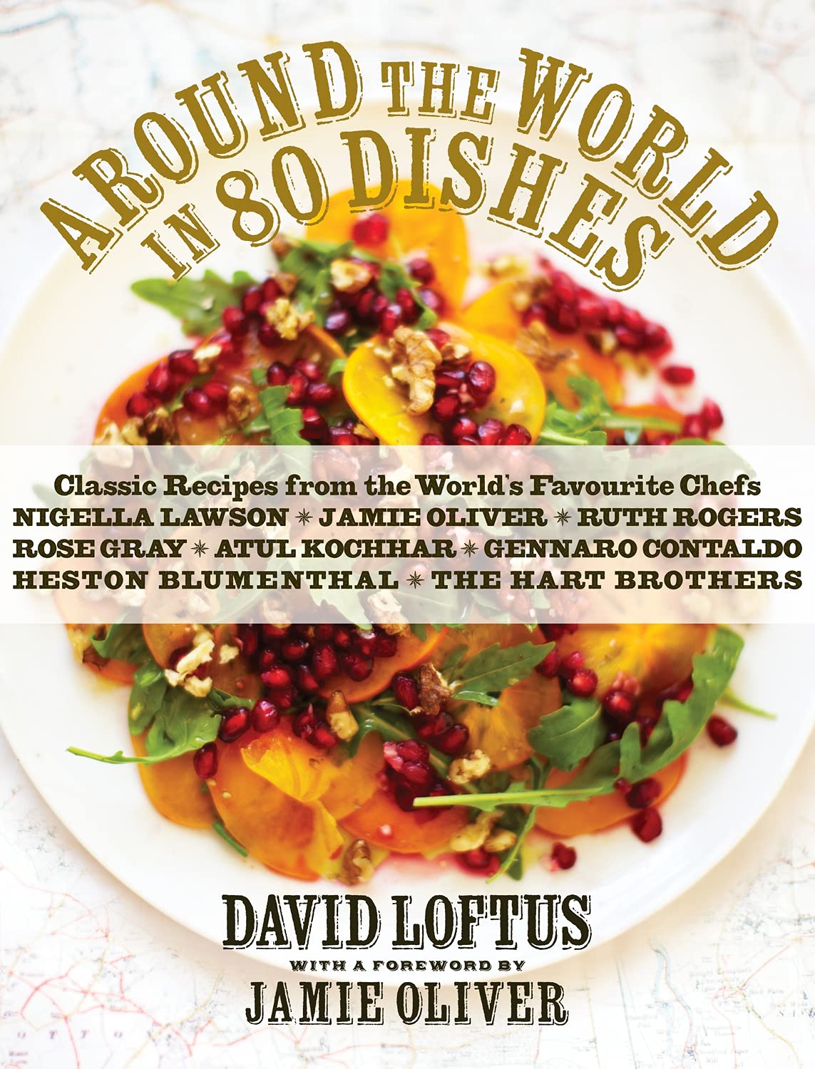 

Around the World in 80 Dishes. Classic Recipes from the World's Favourite Chefs