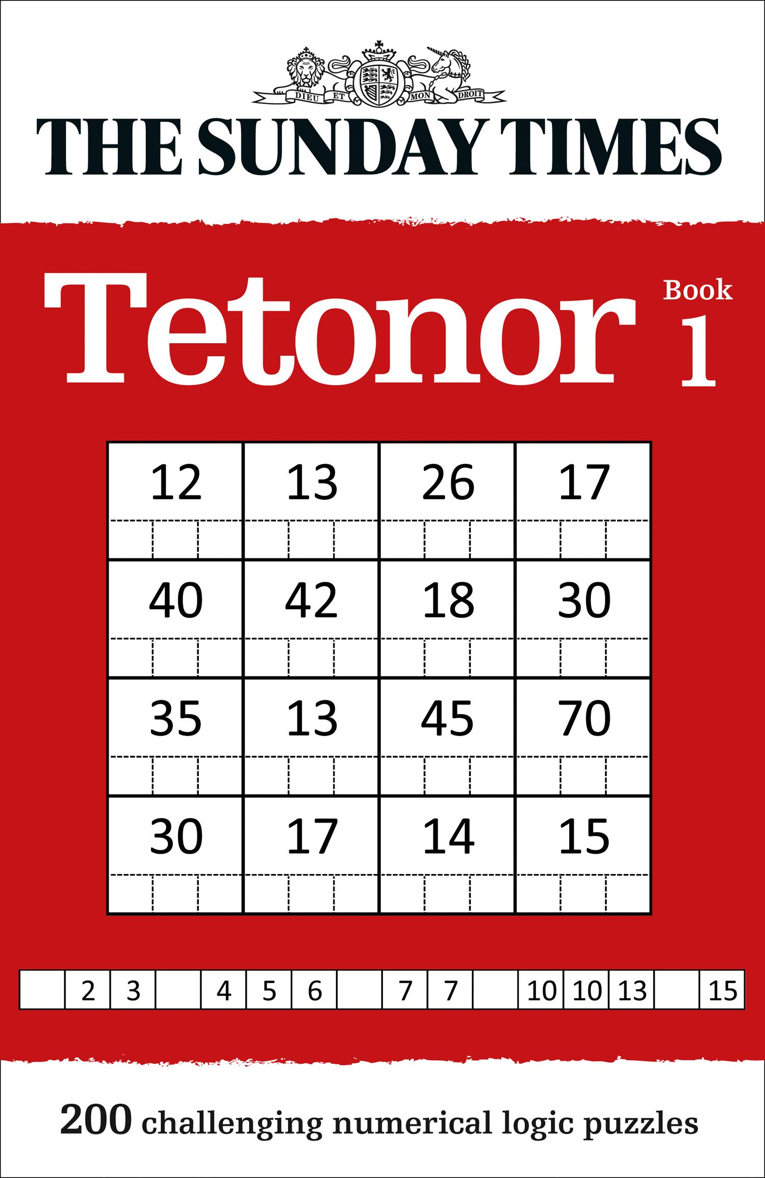 

The Sunday Times Tetonor Book 1 : 200 Challenging Numerical Logic Puzzles