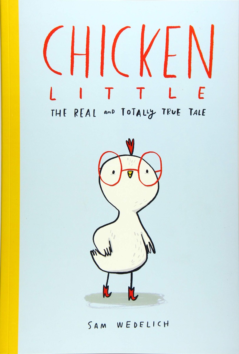 

Chicken Little. The Real and Totally True Tale