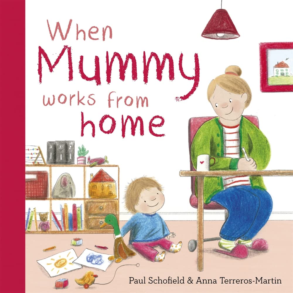 

When Mummy Works From Home