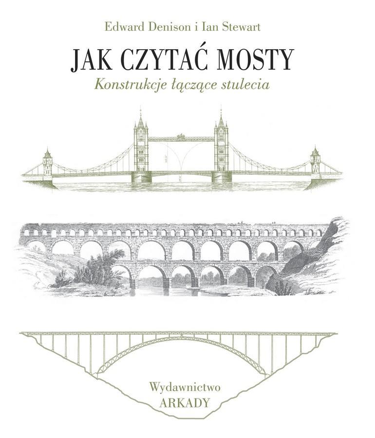 

Jak czytać mosty. Konstrukcje łączące stulecia
