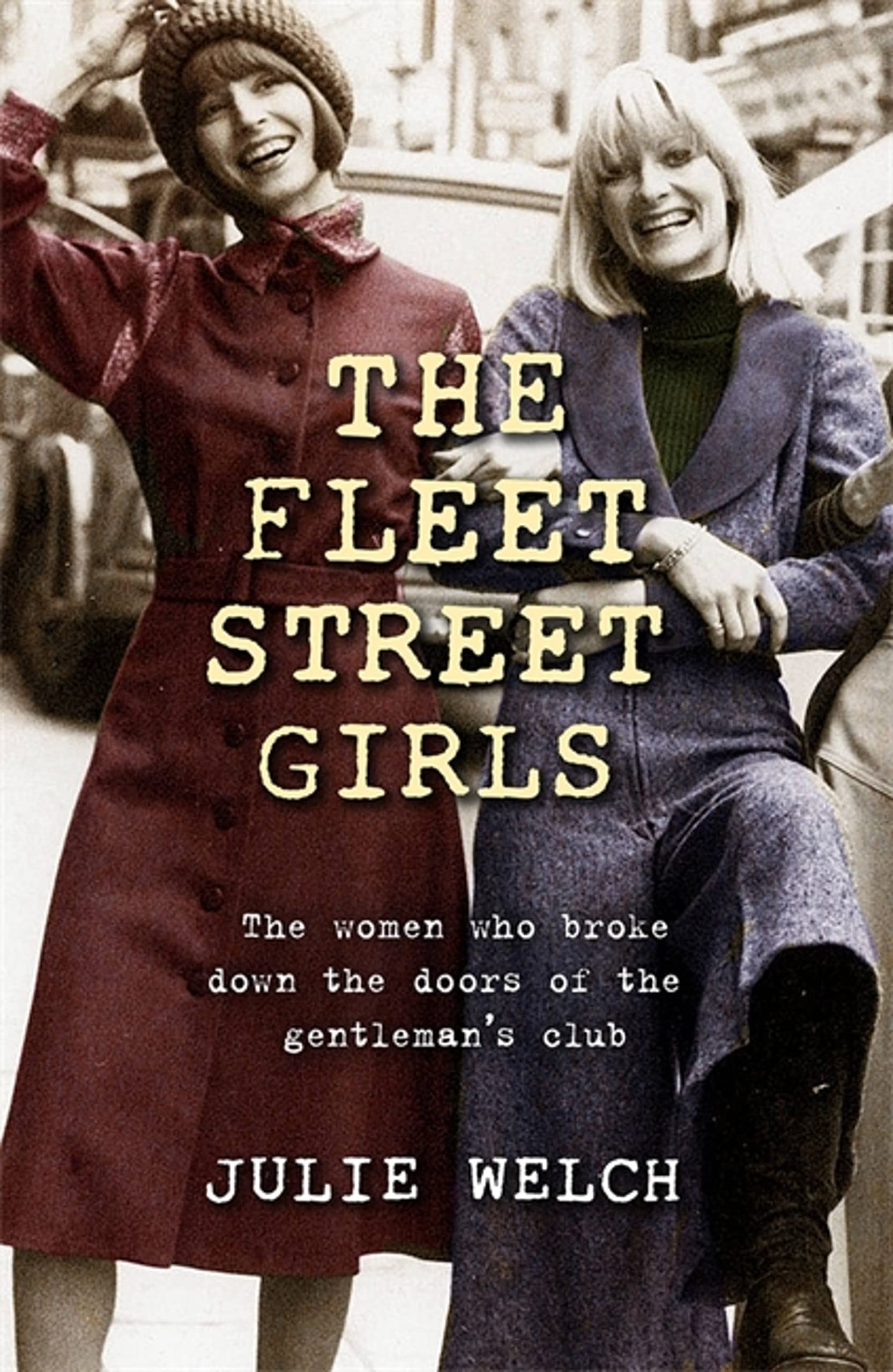 

The Fleet Street Girls. The women who broke down the doors of the gentlemen's club