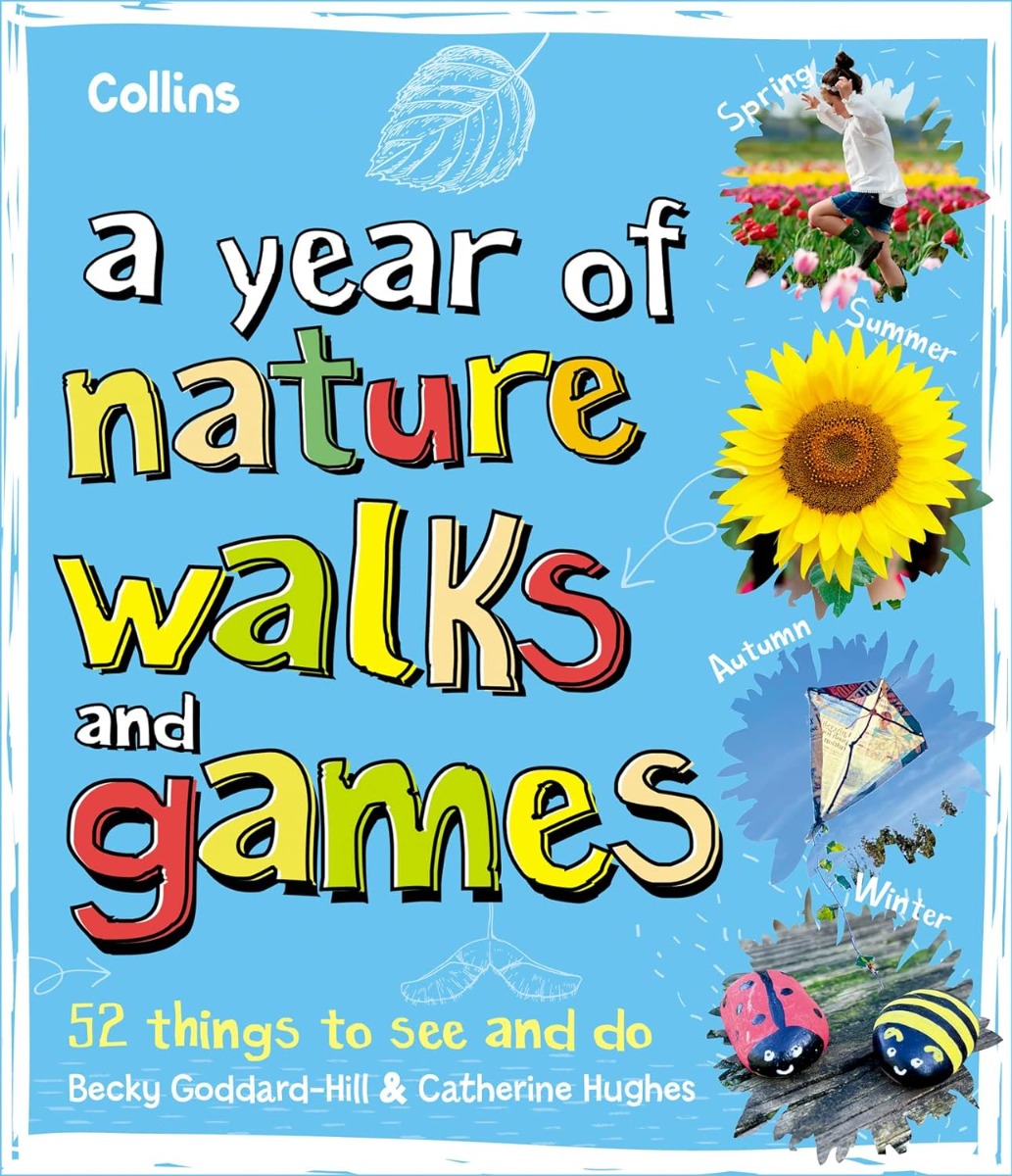 

A Year of Nature Walks and Games. 52 Things to See and Do